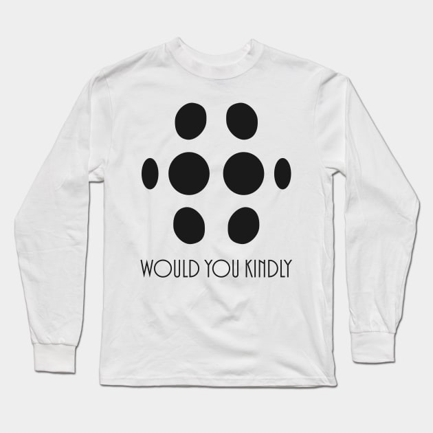 Big Daddy - Would You Kindly Long Sleeve T-Shirt by fromherotozero